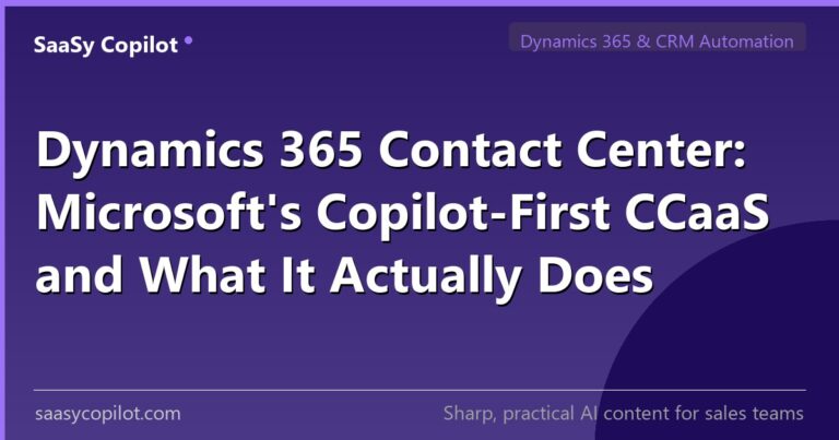 Dynamics 365 Contact Center: Microsoft's Copilot-First CCaaS and What It Actually Does — SaaSy Copilot